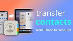 [2 Ways] How to Export Contacts from iPhone to Computer without iTunes (PC&Mac)