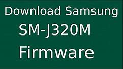 How To Download Samsung Galaxy J3 SM-J320M Stock Firmware (Flash File) For Update Android Device
