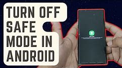 Methods To Turn Off Safe Mode In Android [Updated Steps]