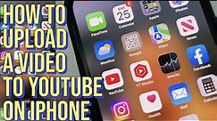 How to upload a video to Youtube on iPhone 13 Pro Max