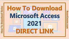 How To Download Microsoft Access 2021 | Direct Link | Quick and Easy