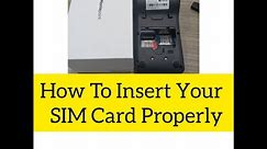 How To Insert Your SIM Card Properly