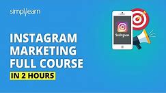 Instagram Marketing Full Course In 2 Hours | Instagram Marketing Tutorial For Beginners |Simplilearn