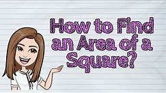 (MATH) How to Find an Area of a Square? | #iQuestionPH