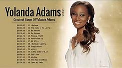 Yolanda Adams | Greatest Hits Songs Of Yolanda Adams