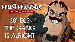 EP2: The Gang is Alright - Hello Neighbor Animated Series - Welcome to Raven Brooks
