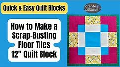Floor Tiles Scrappy Quilt Block - A Fast & Easy Tutorial - Learn a Block In 5 Minutes - No Talking