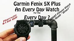Garmin Fenix 5X Plus Review: A Watch for the Average User?