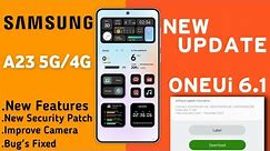 Samsung A23 5G / 4G : New Update Date🔥| OneUi 6.1 Update| Improvements| New Software Update A23