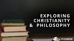 Exploring Christianity and Philosophy - Kymberli Cook
