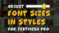 Adjustable TextMeshPro Font Size in with Text Styles💛 (Advanced tutorial)