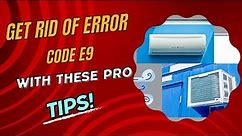Get Rid of Error Code E9 with These Pro Tips!