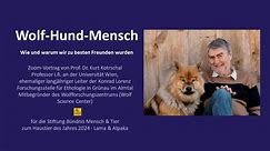 Wolf - Hund - Mensch: Wie und Warum wir zu besten Freunden wurden, Vortrag von Prof. Dr. Kurt Kotrschal