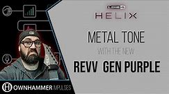 Line 6 Helix | Metal Tone with the New REVV GEN PURPLE