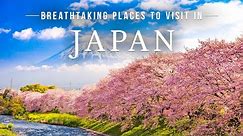 Breathtaking Places To Visit in Japan