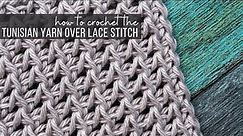 Tunisian Yarn Over Lace Stitch Tutorial