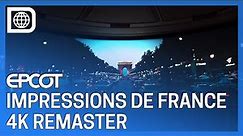 Impressions De France - 4K Remaster - Epcot