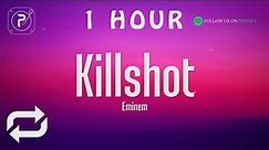 [1 HOUR 🕐 ] Eminem - Killshot (Lyrics)
