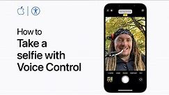 How to take a selfie with Voice Control on iPhone and iPad | Apple Support