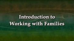 Introduction to Working with Families
