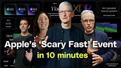 Apple's "Scary Fast" event in 10 minutes