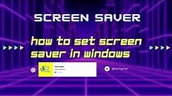 How to Set Screen Saver in Windows || Change Screensaver on Windows