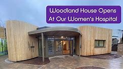 Woodland House Opens At Our Women's Hospital