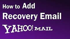 How To Add Recovery Email In Yahoo | Yahoo mail Recovery Email