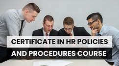 Certificate in HR Policies and Procedures Course