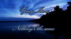 Gary Moore - Nothing's the same (with lyrics)