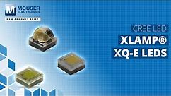 Cree LED XLamp XQ-E LEDs - New Product Brief | Mouser Electronics