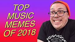 Top 10 Music Memes of 2018