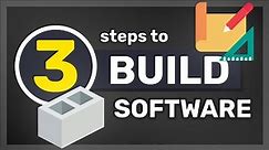 3 Key Steps to Building Software Applications