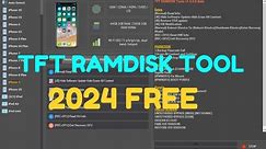 TFT Ramdisk Tool 1.0.0.0 | iCloud Bypass Tool FREE | 2024 Ramdisk Tool FREE