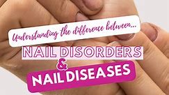 The Difference Between a Nail Disorder and a Nail Disease - Next Step Beauty