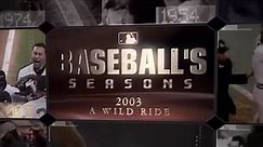 MLB Baseball's Seasons: 2003