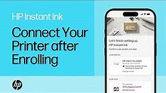 How to connect your printer after enrolling in HP Instant Ink | HP Printers | HP Support