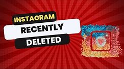 How to Go to Recently Deleted on Instagram