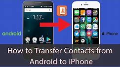 How To Easily Transfer Contacts From Android to iPhone