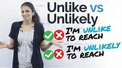 Using ‘Unlike’ & ‘Unlikely’ correctly – Free English Lessons to improve English Speaking Skills.