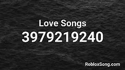 Love Songs Roblox ID - Roblox Music Code