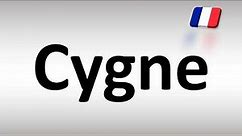 How to Pronounce Cygne (French)