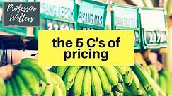 The 5 Cs of Pricing - How Firms Set Prices