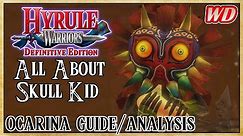 All About Skull Kid (Ocarina Guide/Analysis) - Hyrule Warriors: Definitive Edition | still possessed