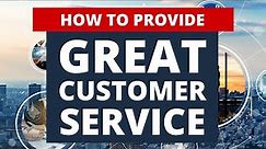 How to Provide Great Customer Service to Get More Clients in 2023