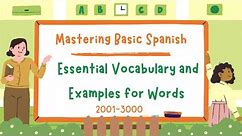 3 - Mastering Basic Spanish: Essential Vocabulary and Examples for Words 2001-3000