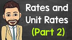 Rates and Unit Rates (Part 2) | More Rates and Unit Rates Examples | Math with Mr. J