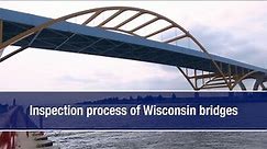 Inspection process of Wisconsin bridges