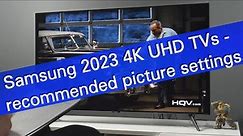 Samsung 2023 4K TVs - tips for picture adjustment (CU7000, CU8000, CU8500,...)