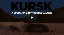 Kursk: A Submarine In Troubled Water